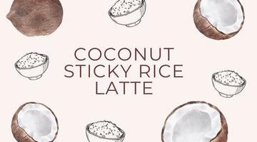 Learn how to make our new Coconut Sticky Rice Latte at home!
